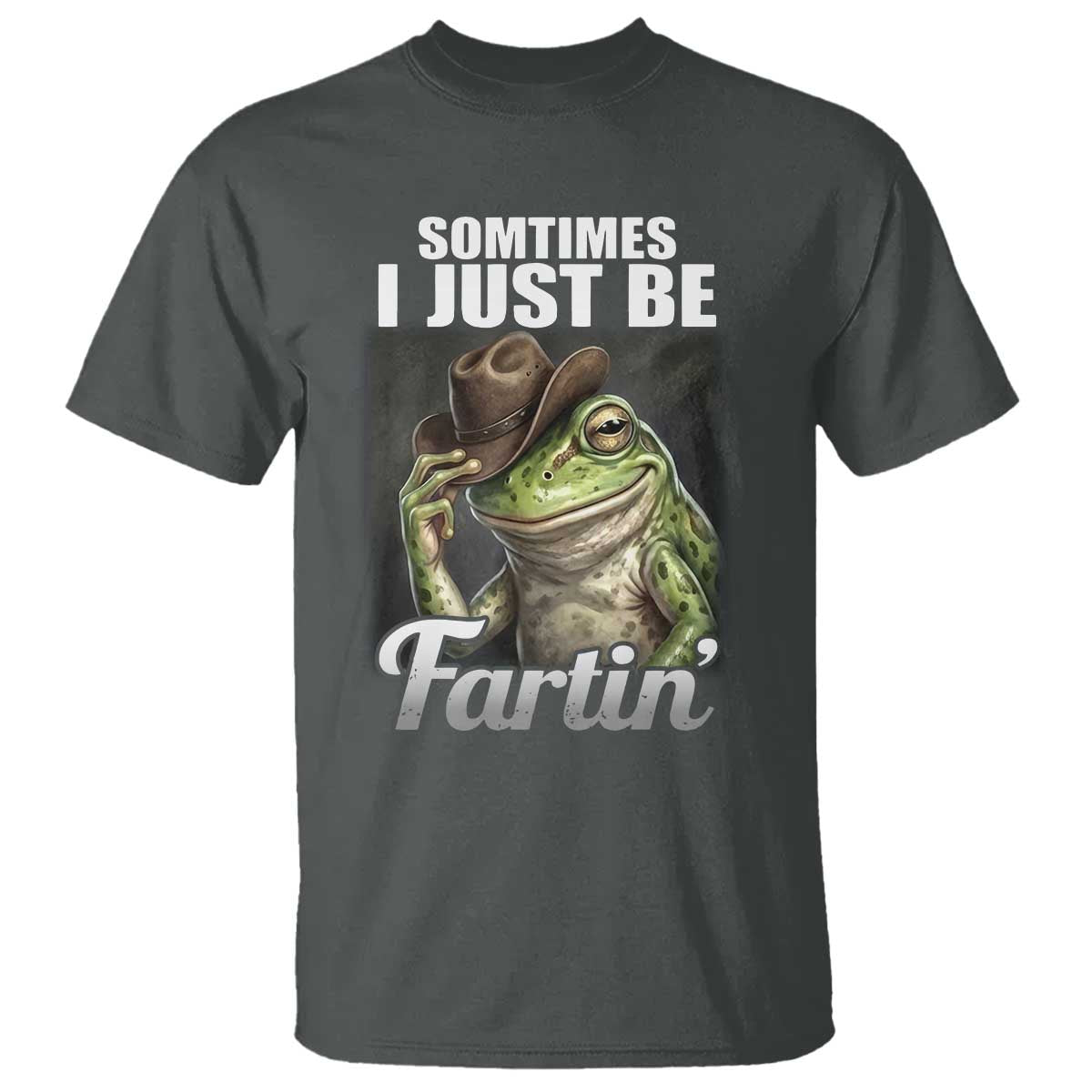Funny Sometimes I Just Be Fartin Cowboy Frog T Shirt - Wonder Print Shop