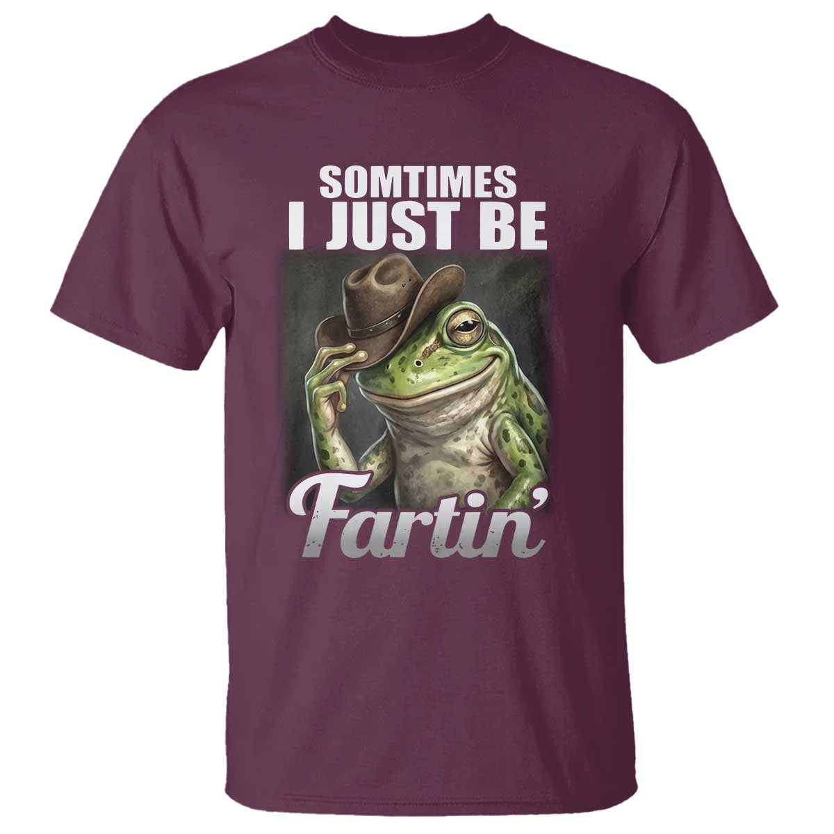 Funny Sometimes I Just Be Fartin Cowboy Frog T Shirt - Wonder Print Shop