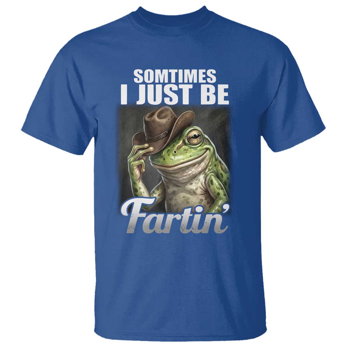Funny Sometimes I Just Be Fartin Cowboy Frog T Shirt - Wonder Print Shop