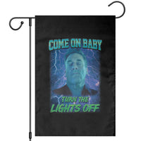 Funny Come On Baby Turn The Lights Off Garden Flag Dance Club Meme - Wonder Print Shop