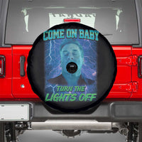 Funny Come On Baby Turn The Lights Off Spare Tire Cover Dance Club Meme - Wonder Print Shop