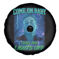Funny Come On Baby Turn The Lights Off Spare Tire Cover Dance Club Meme - Wonder Print Shop