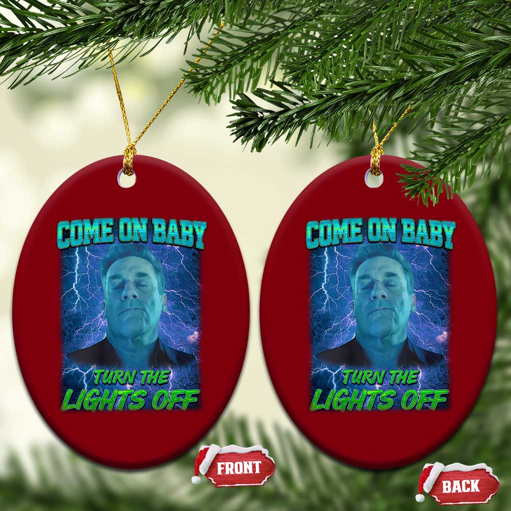 Funny Come On Baby Turn The Lights Off Ceramic Ornament Dance Club Meme - Wonder Print Shop