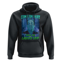Funny Come On Baby Turn The Lights Off Hoodie Dance Club Meme - Wonder Print Shop