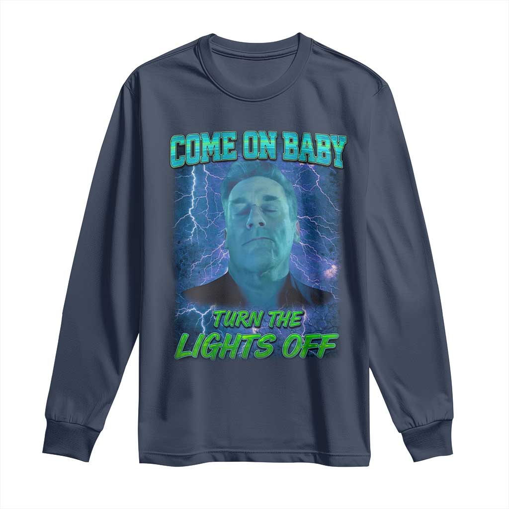 Funny Come On Baby Turn The Lights Off Long Sleeve Shirt Dance Club Meme - Wonder Print Shop