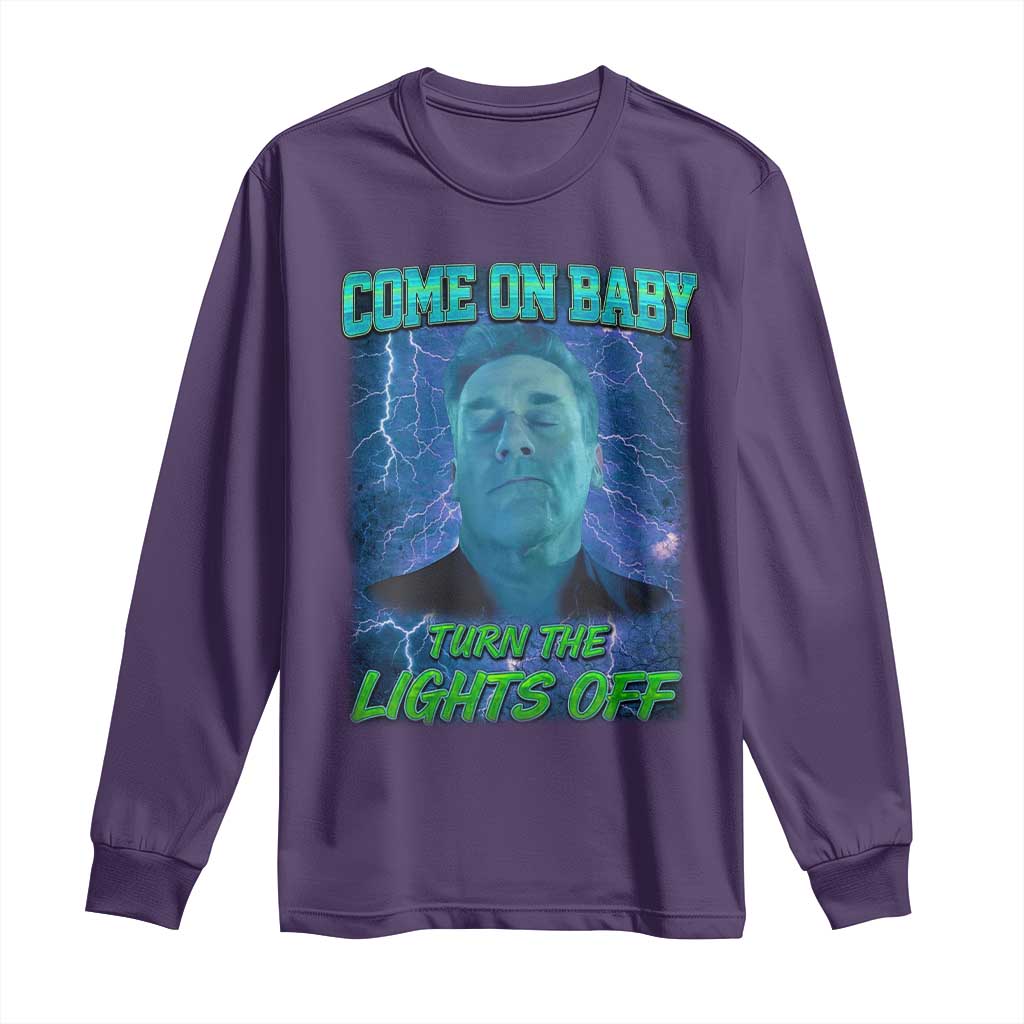 Funny Come On Baby Turn The Lights Off Long Sleeve Shirt Dance Club Meme - Wonder Print Shop