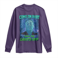 Funny Come On Baby Turn The Lights Off Long Sleeve Shirt Dance Club Meme - Wonder Print Shop