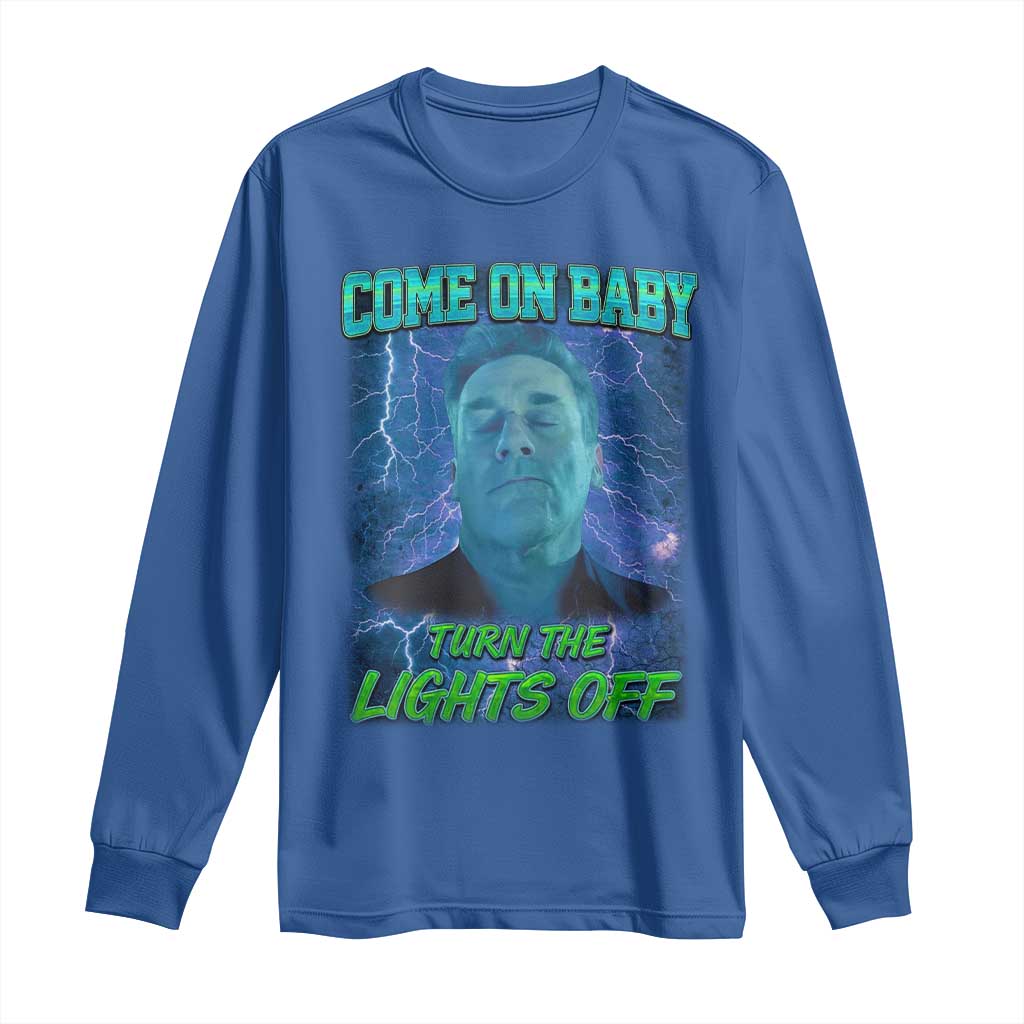 Funny Come On Baby Turn The Lights Off Long Sleeve Shirt Dance Club Meme - Wonder Print Shop