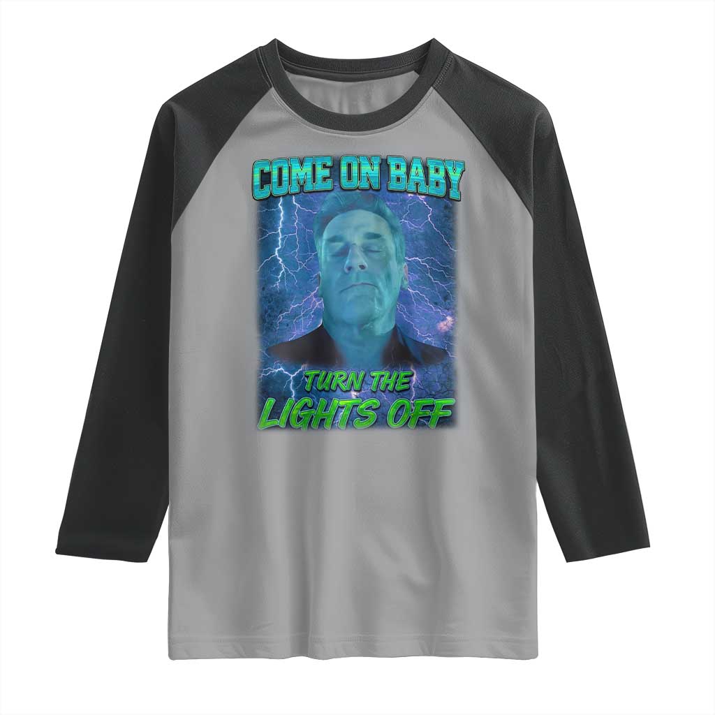 Funny Come On Baby Turn The Lights Off Raglan Shirt Dance Club Meme - Wonder Print Shop