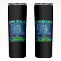 Funny Come On Baby Turn The Lights Off Skinny Tumbler Dance Club Meme - Wonder Print Shop