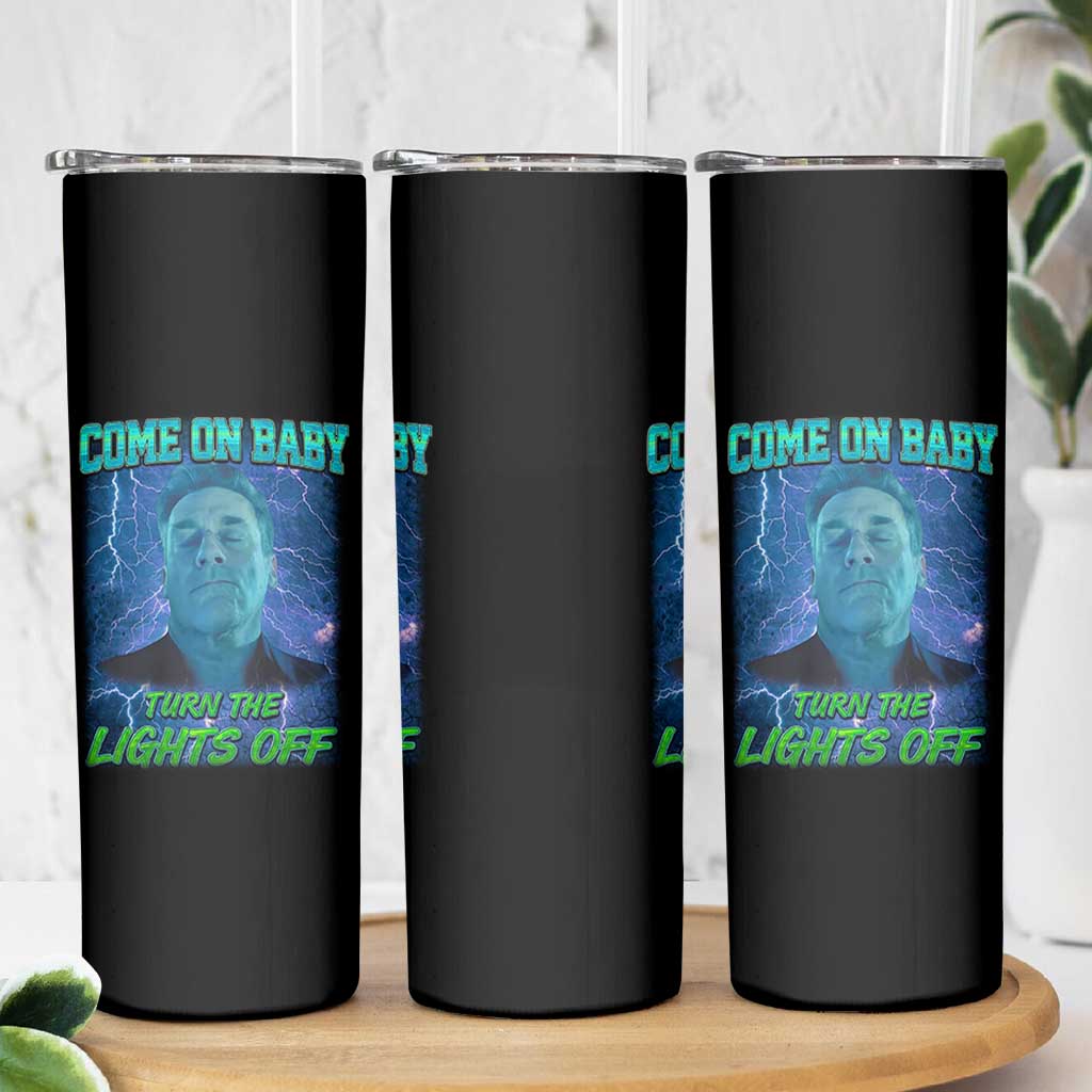 Funny Come On Baby Turn The Lights Off Skinny Tumbler Dance Club Meme - Wonder Print Shop