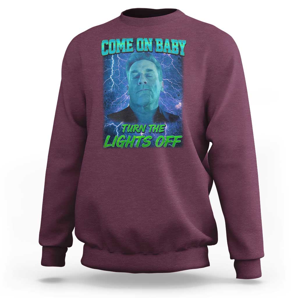 Funny Come On Baby Turn The Lights Off Sweatshirt Dance Club Meme - Wonder Print Shop