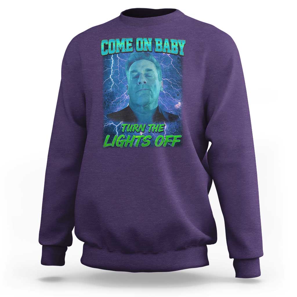 Funny Come On Baby Turn The Lights Off Sweatshirt Dance Club Meme - Wonder Print Shop