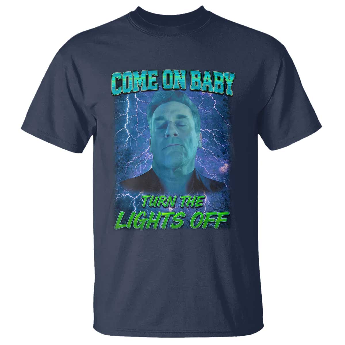 Funny Come On Baby Turn The Lights Off T Shirt Dance Club Meme - Wonder Print Shop