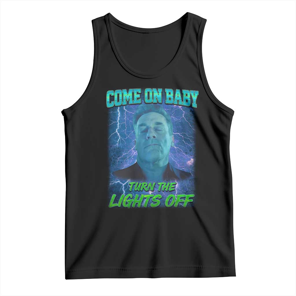 Funny Come On Baby Turn The Lights Off Tank Top Dance Club Meme - Wonder Print Shop
