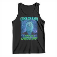 Funny Come On Baby Turn The Lights Off Tank Top Dance Club Meme - Wonder Print Shop