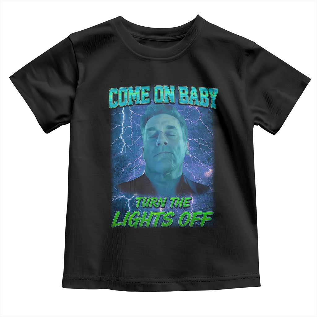 Funny Come On Baby Turn The Lights Off Toddler T Shirt Dance Club Meme - Wonder Print Shop