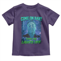Funny Come On Baby Turn The Lights Off Toddler T Shirt Dance Club Meme - Wonder Print Shop