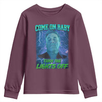 Funny Come On Baby Turn The Lights Off Youth Sweatshirt Dance Club Meme - Wonder Print Shop