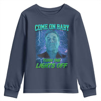 Funny Come On Baby Turn The Lights Off Youth Sweatshirt Dance Club Meme - Wonder Print Shop