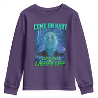 Funny Come On Baby Turn The Lights Off Youth Sweatshirt Dance Club Meme - Wonder Print Shop