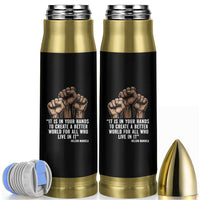 Nelson Mandela Bullet Tumbler It Is In Your Hands To Create A Better World For All Who Live In It