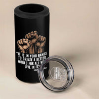 Nelson Mandela 4 in 1 Can Cooler Tumbler It Is In Your Hands To Create A Better World For All Who Live In It