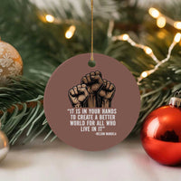 Nelson Mandela Ceramic Ornament It Is In Your Hands To Create A Better World For All Who Live In It