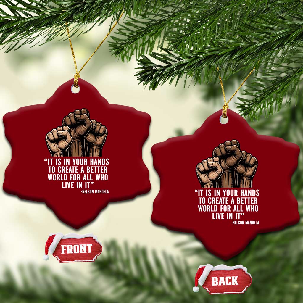 Nelson Mandela Ceramic Ornament It Is In Your Hands To Create A Better World For All Who Live In It