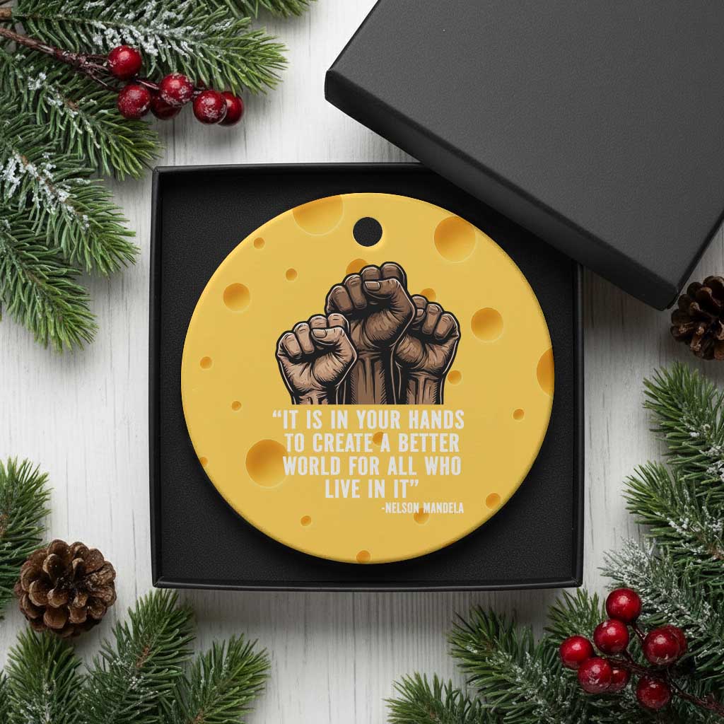 Nelson Mandela Ceramic Ornament It Is In Your Hands To Create A Better World For All Who Live In It