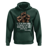 Nelson Mandela Hoodie It Is In Your Hands To Create A Better World For All Who Live In It