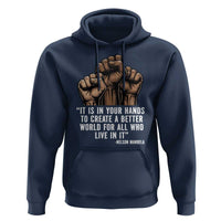 Nelson Mandela Hoodie It Is In Your Hands To Create A Better World For All Who Live In It