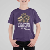 Nelson Mandela T Shirt For Kid It Is In Your Hands To Create A Better World For All Who Live In It
