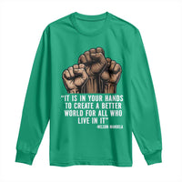 Nelson Mandela Long Sleeve Shirt It Is In Your Hands To Create A Better World For All Who Live In It