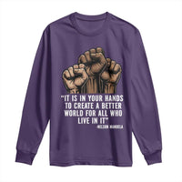 Nelson Mandela Long Sleeve Shirt It Is In Your Hands To Create A Better World For All Who Live In It