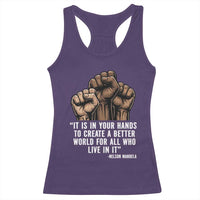 Nelson Mandela Racerback Tank Top It Is In Your Hands To Create A Better World For All Who Live In It