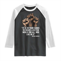 Nelson Mandela Raglan Shirt It Is In Your Hands To Create A Better World For All Who Live In It