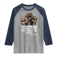 Nelson Mandela Raglan Shirt It Is In Your Hands To Create A Better World For All Who Live In It