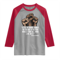 Nelson Mandela Raglan Shirt It Is In Your Hands To Create A Better World For All Who Live In It