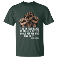 Nelson Mandela T Shirt It Is In Your Hands To Create A Better World For All Who Live In It