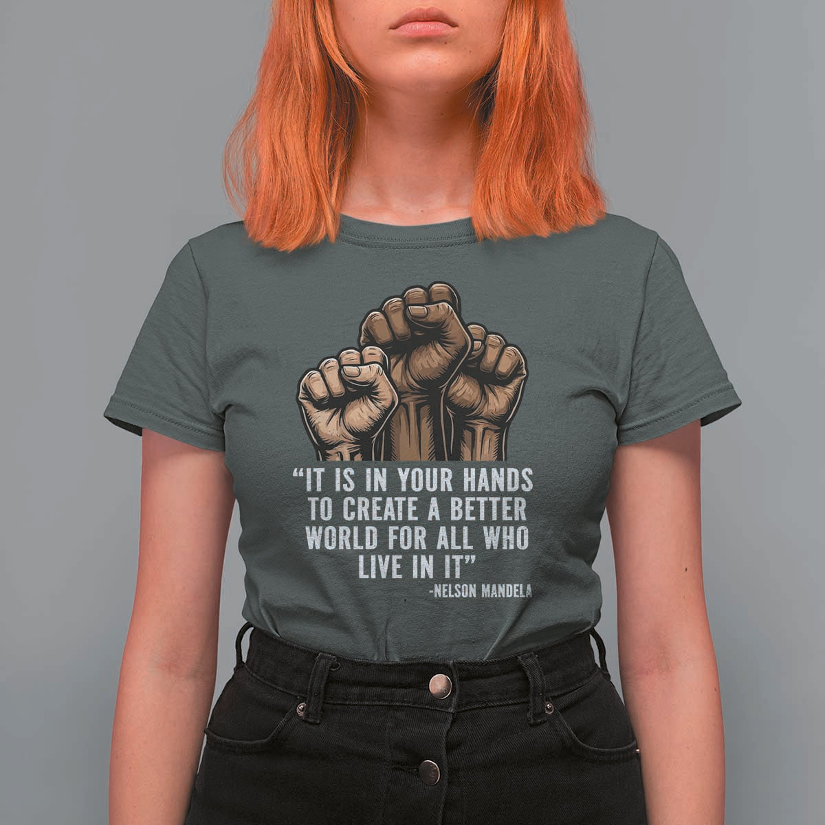Nelson Mandela T Shirt For Women It Is In Your Hands To Create A Better World For All Who Live In It