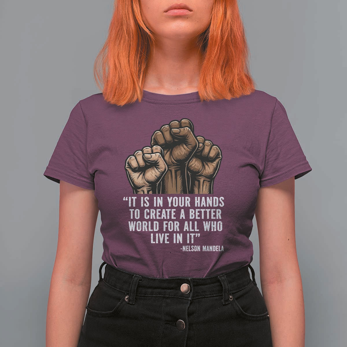 Nelson Mandela T Shirt For Women It Is In Your Hands To Create A Better World For All Who Live In It