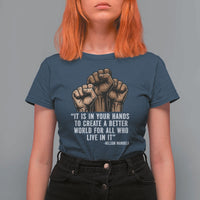 Nelson Mandela T Shirt For Women It Is In Your Hands To Create A Better World For All Who Live In It