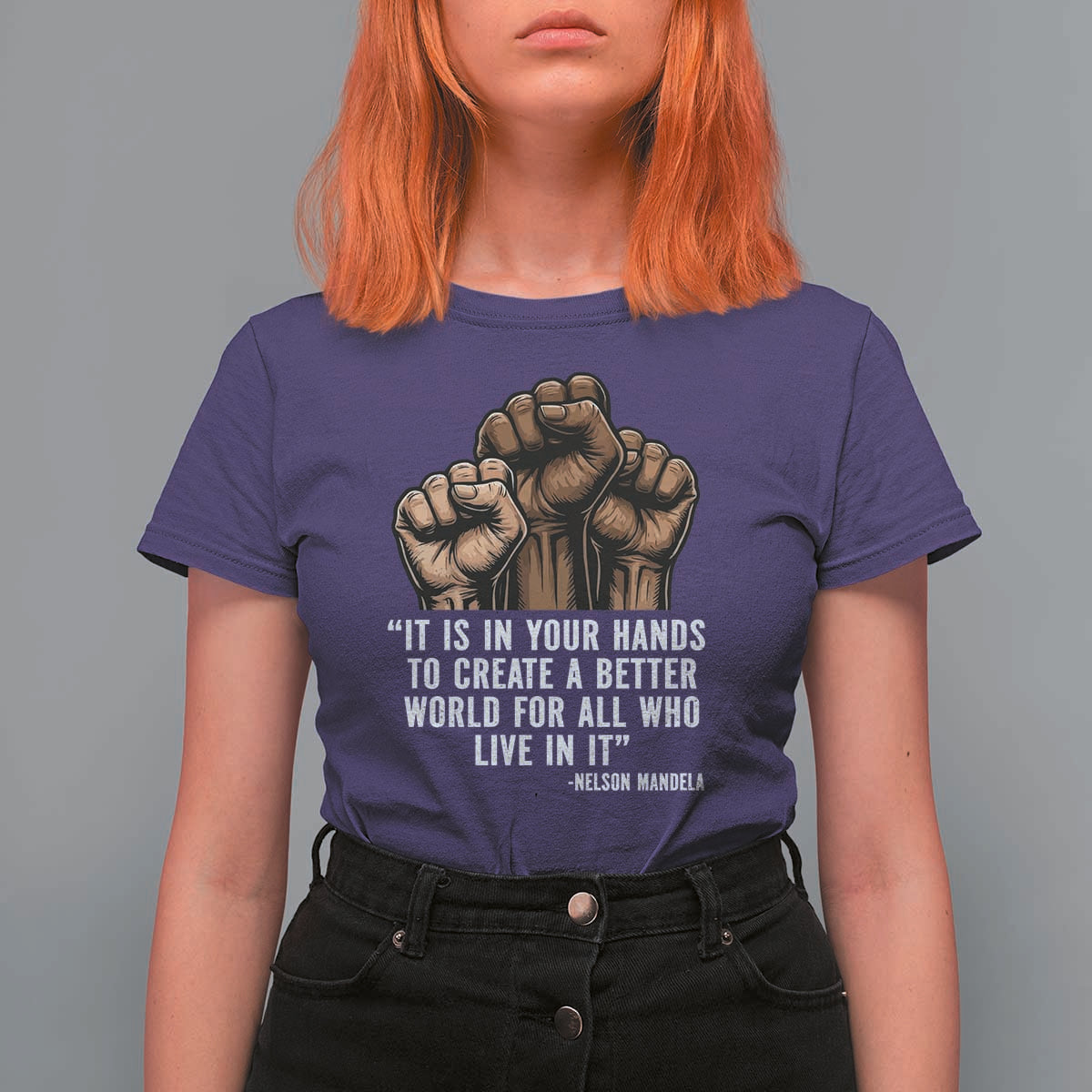 Nelson Mandela T Shirt For Women It Is In Your Hands To Create A Better World For All Who Live In It