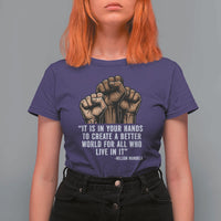 Nelson Mandela T Shirt For Women It Is In Your Hands To Create A Better World For All Who Live In It