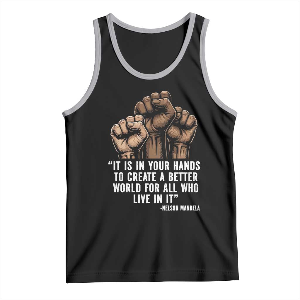 Nelson Mandela Tank Top It Is In Your Hands To Create A Better World For All Who Live In It