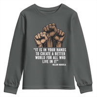 Nelson Mandela Youth Sweatshirt It Is In Your Hands To Create A Better World For All Who Live In It