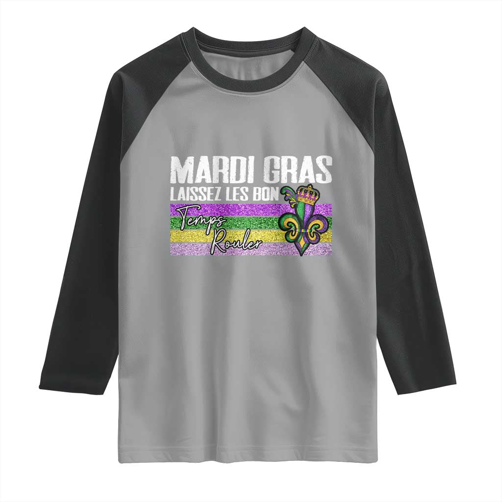Funny Mardi Gras Laissez Les Bon Temps Rouler Raglan Shirt Fleur De Lis Glitter Print
