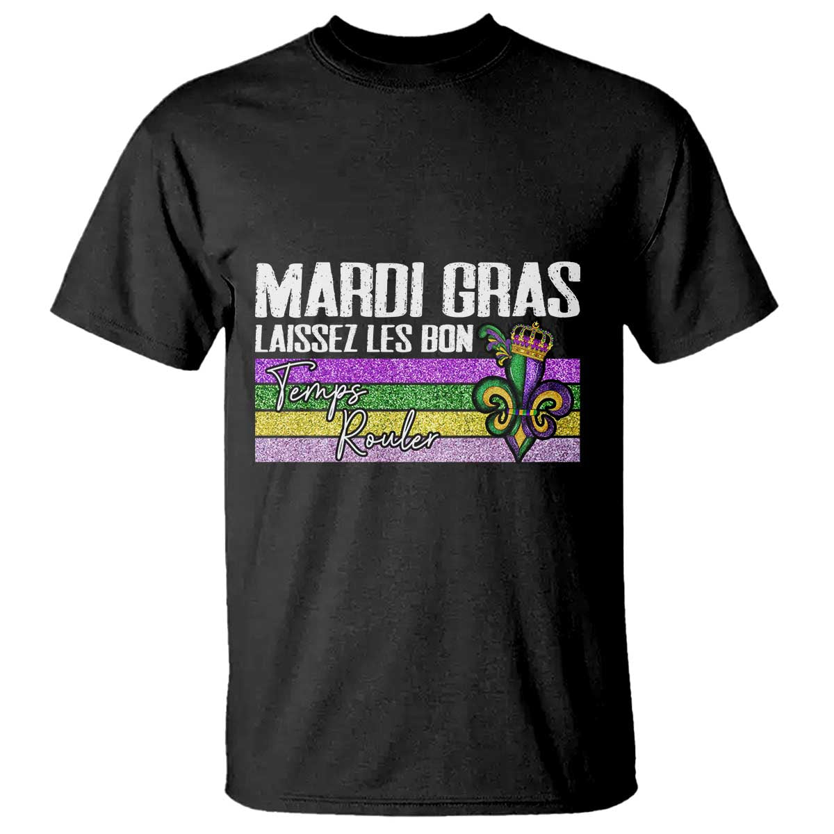 Funny Mardi Gras Laissez Les Bon Temps Rouler T Shirt Fleur De Lis Glitter Print