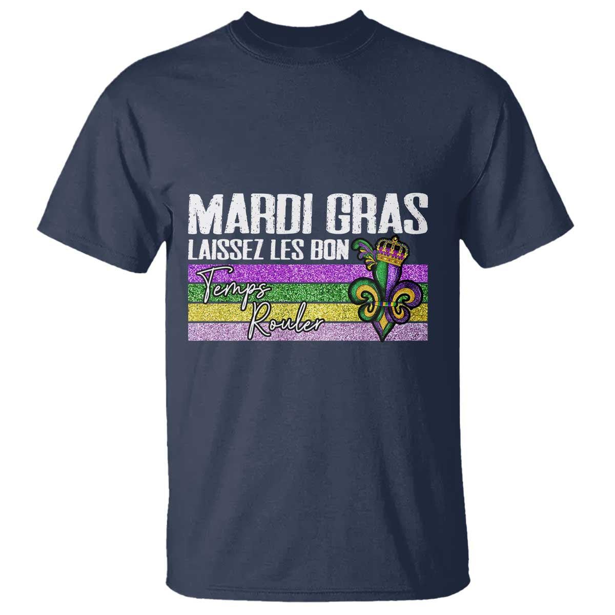 Funny Mardi Gras Laissez Les Bon Temps Rouler T Shirt Fleur De Lis Glitter Print